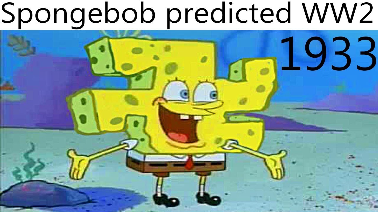 Featured image of post Spongebob Ww2 Memes You What